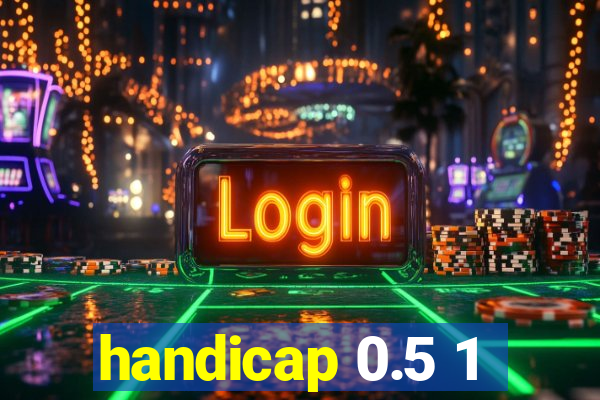 handicap 0.5 1